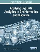 Miltiadis D. Lytras, Paraskevi Papadopoulou - Applying Big Data Analytics in Bioinformatics and Medicine