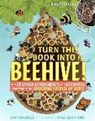 Lynn Brunelle, Brunelle Lynn, Anna-Maria Jung - Turn This Book Into a Beehive!