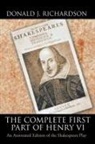 Donald J. Richardson - The Complete First Part of Henry VI