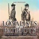 Baby, Baby Professor - The Loyalists and the Patriots