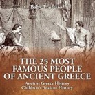 Baby, Baby Professor - The 25 Most Famous People of Ancient Greece - Ancient Greece History | Children's Ancient History