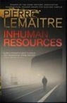 Pierre Lemaitre - Inhuman Resources