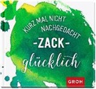Joachi Groh, Joachim Groh - Kurz mal nicht nachgedacht - zack - glücklich