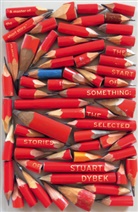 Stuart Dybeck, Stuart Dybek, Dybek Stuart - The Start of Something