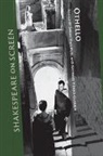 EDITED BY SARAH HATC, Sarah (University of Le Havre) Vienne-Gu Hatchuel, Sarah Hatchuel, Sarah (University of Le Havre) Hatchuel, Hatchuel Sarah, Nathalie Vienne-Guerrin... - Shakespeare on Screen: Othello