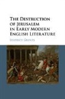 Beatrice Groves, Beatrice (University of Oxford) Groves, Groves Beatrice - Destruction of Jerusalem in Early Modern English Literature