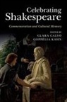 Clara Calvo, Clara (Universidad De Murcia Calvo, EDITED BY CLARA CALV, Clara Calvo, Clara (Universidad De Murcia Calvo, Coppelia Kahn... - Celebrating Shakespeare