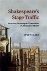 Janet Clare, CLARE JANET - Shakespeare''s Stage Traffic