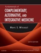 Marc S. Micozzi, Marc Micozzi, Marc S. Micozzi - Fundamentals of Complementary, Alternative, and Integrative Medicine