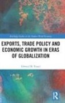 Edward M. Feasel, Edward M. (Soka University of America Feasel, Feasel Edward M. - Exports, Trade Policy and Economic Growth in Eras of Globalization