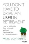Marc Lichtenfeld - You Don''t Have to Drive an Uber in Retirement