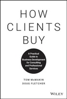 Doug Fletcher, Doug Mcmakin Fletcher, To McMakin, Tom McMakin, Tom Fletcher Mcmakin - How Clients Buy