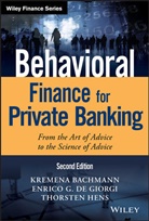 Kremena Bachmann, Kremena K Bachmann, Kremena K. Bachmann, Kremena K. De Giorgi Bachmann, Enrico De Giorgi, Enrico G De Giorgi... - Behavioral Finance for Private Banking