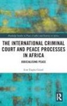 Line Gissel, Line (Roskilde University Gissel, Line Engbo Gissel - International Criminal Court and Peace Processes in Africa