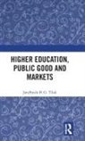 TILAK, Jandhyala B. G . Tilak, Jandhyala B. G. Tilak - Higher Education, Public Good and Markets