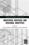 Christian (EDT)/ Berger Wicke, Christian (Utrecht University Wicke, Christian Berger Wicke, Stefan Berger, Jana Golombek, Golombek Jana... - Industrial Heritage and Regional Identities