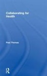 Thomas, Paul Thomas, Paul (Gp and University of West London Thomas - Collaborating for Health
