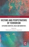 Orla (University College Cork Lynch, Orla Argomaniz Lynch, Javier Argomaniz, Javier (University of St Andrews Argomaniz, Argomaniz Javier, Orla Lynch... - Victims and Perpetrators of Terrorism
