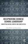 Haiyan Qian, Haiyan (Hong Kong Institute of Education Qian, Haiyan (The Education University of Hong Kong Qian, Allan Walker, Allan (The Education University of Hong Ko Walker, Allan (The Education University of Hong Kong Walker... - Deciphering Chinese School Leadership