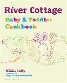 Nikki Duffy, Duffy Nikki - River Cottage Baby and Toddler