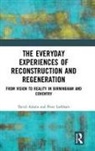 David Adams, David Larkham Adams, Peter Larkham, Larkham Peter - Everyday Experiences of Reconstruction and Regeneration