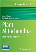 Monika W. Murcha, W Murcha, W Murcha, Jame Whelan, James Whelan - Plant Mitochondria