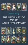 Robert Wang, Wang Robert - Jungian Tarot and Its Archetypal Imagery