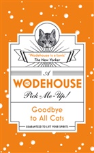 P G Wodehouse, P. G. Wodehouse, P.G. Wodehouse - Goodbye to All Cats