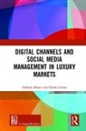 Chiara Civera, Fabrizio Mosca, Fabrizio (University of Turin Mosca, Fabrizio (University of Turin Italy) Mosca, Fabrizio Civera Mosca, Mosca Fabrizio - Digital Channels and Social Media Management in Luxury Markets