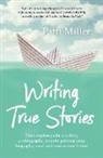 Patti Miller, Patti (University of New Mexico Miller - Writing True Stories