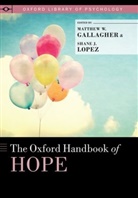 Matthew W. (Assistant Professor Gallagher, Matthew W. (EDT)/ Lopez Gallagher, Matthew W. Gallagher, Shane J. Lopez, Lopez Shane J. - Oxford Handbook of Hope