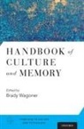 Brady Wagoner, Brady (EDT) Wagoner, Brady (Professor Wagoner, Wagoner, Brady Wagoner - Handbook of Culture and Memory
