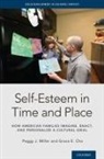 Grace E Cho, Grace E. Cho, Peggy J Miller, Peggy J. Miller, Peggy J. (Professor Emerita of Psychology Miller, Peggy J. (University of Illinois At Urbana Miller... - Self-Esteem in Time and Place