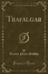 Benito Pérez Galdós - Trafalgar (Classic Reprint)