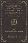 Harriet Beecher Stowe - La Choza de Tom, ó Sea Vida de los Negros en el Sur de los Estados Unidos