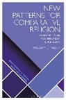 William E Paden, William E. Paden, William E. (University of Vermont Paden, Paden William E., Luther H. Martin, Donald Wiebe - New Patterns for Comparative Religion