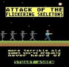 Stuart Ashen - Attack of the Flickering Skeletons