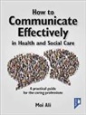 Moi Ali, Ali Moi - How to Communicate Effectively in Health and Social Care