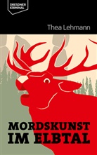 Thea Lehmann - Mordskunst im Elbtal