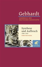 Bruno Gebhardt, Christian Hesse - Gebhardt - Handbuch der Deutschen Geschichte - Bd. 7b: Gebhardt Handbuch der Deutschen Geschichte / Synthese und Aufbruch (1346-1410)