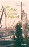 Sabrina Ramet, Sabrina P Ramet, Sabrina P. Ramet, Sabrina P. Ringdal Ramet, Sarbrina Ramet, Kristen Ringdal... - Civic and Uncivic Values in Poland