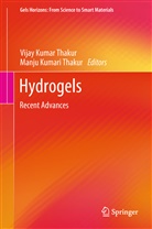 Vija Kumar Thakur, Vijay Kumar Thakur, Kumari Thakur, Kumari Thakur, Manju Kumari Thakur, Vijay Kumar Thakur - Hydrogels