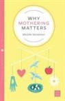 Maddie Mcmahon, Maddie (Developing Doulas) Mcmahon - Why Mothering Matters