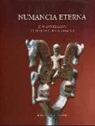 Numancia eterna : 2150 aniversario : la memoria de un símbolo