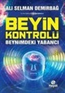 Ali Selman Demirbag - Beyin Kontrolü - Beynimdeki Yabanci