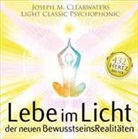 Light Psychophonic Classic, Joseph M. Clearwaters - Leben im Licht der neuen BewusstseinsRealitäten (Hörbuch)