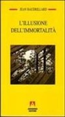 Jean Baudrillard - L' illusione dell'immortalità