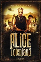 Mainak Dhar - ALICE IM TOTENLAND