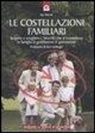Joy Manné - Le costellazioni familiari. Scoprire e sciogliere i 'blocchi' che si trasmettono in famiglia di generazione in generazione