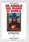 Nuccia Ghezzi Malvisi - Un angelo del piano di sopra. Messaggi d'amore e di speranza da un mondo di luce